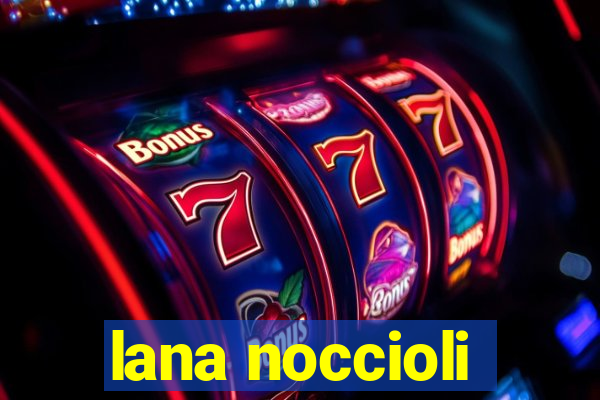 lana noccioli